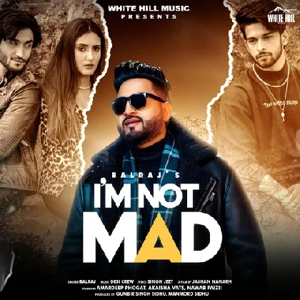 I M Not Mad - Balraj