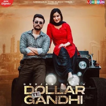 Dollar Te Gandhi - Gurjas Sidhu