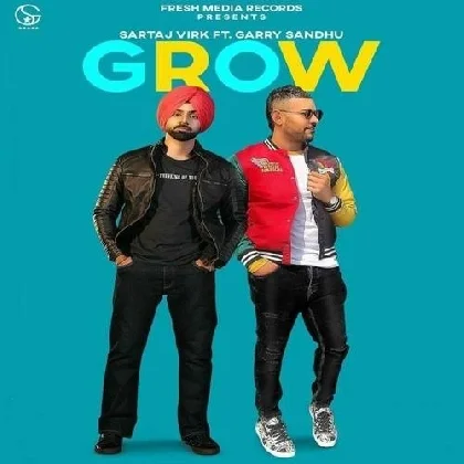 Grow - Sartaj Virk Ft Garry Sandhu