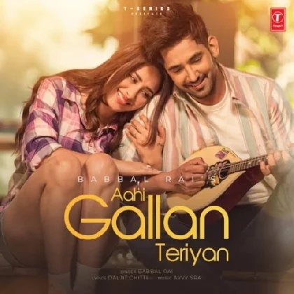 Aahi Gallan Teriyan - Babbal Rai