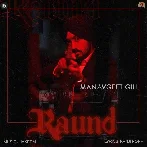 Raund - Manavgeet Gill