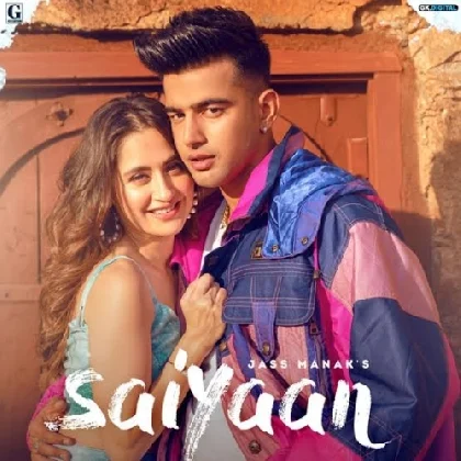 Saiyaan - Jass Manak