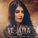 Ve Jatta - Kaur B