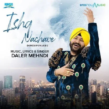 Ishq Nachave - Daler Mehndi