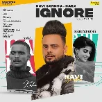 Ignore - Ft Kaka, Navi Sandhu