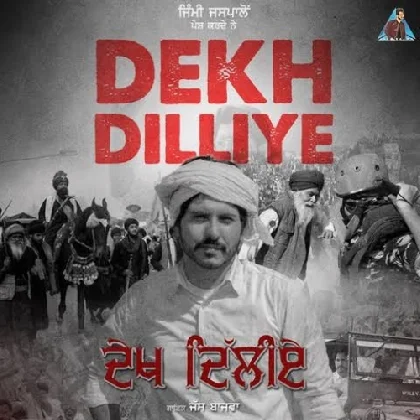 Dekh Dilliye - Jass Bajwa