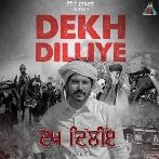 Dekh Dilliye - Jass Bajwa