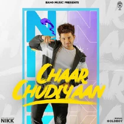 Chaar Chudiyaan - Nikk