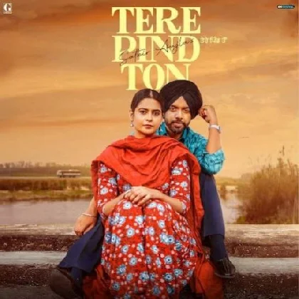 Tere Pind Ton - Satbir Aujla