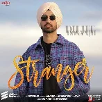 Stranger - Diljit Dosanjh