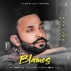 Blames - Dilpreet Dhillon