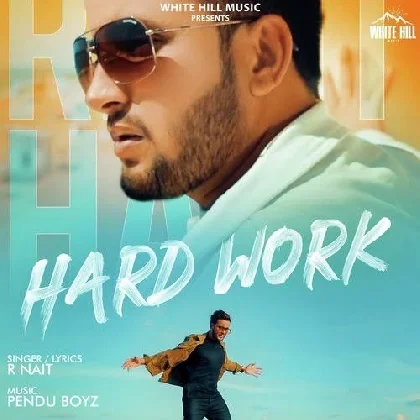 Hard Work - R Nait