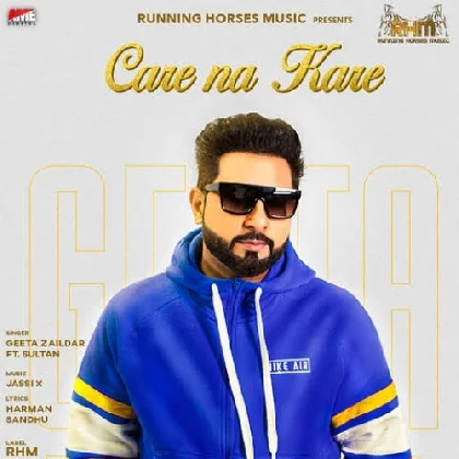 Care Na Kare - Geeta Zaildar