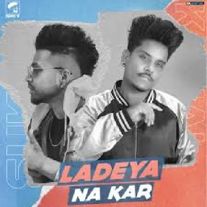 Ladeya Na Kar - Kamal Khan