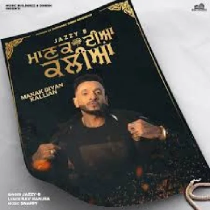 Manak Diyan Kallian - Jazzy B