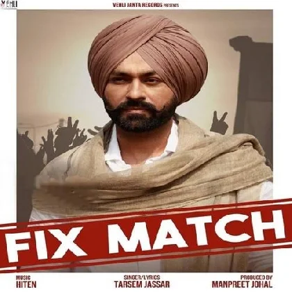 Fix Match - Tarsem Jassar