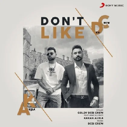 Dont Like - Goldy Desi Crew, Karan Aujla