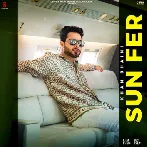 Sun Fer - Khan Bhaini