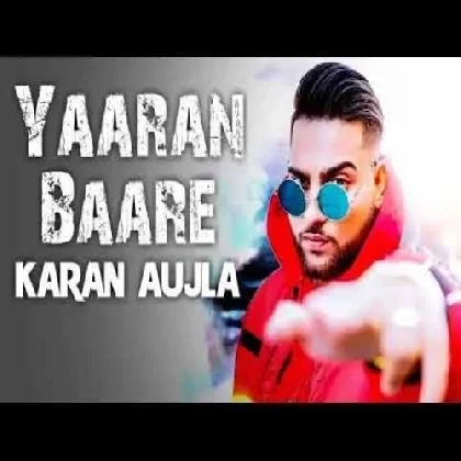 Yaaran Baare - Karan Aujla