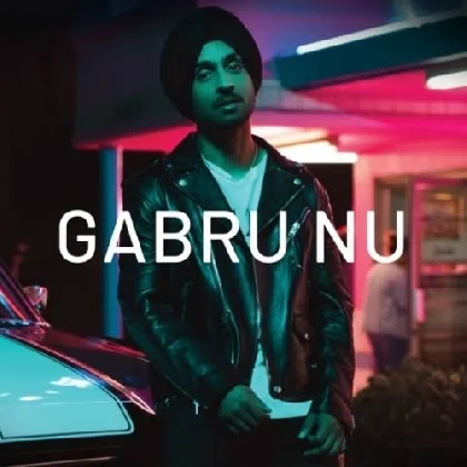 Gabru Nu - Diljit Dosanjh