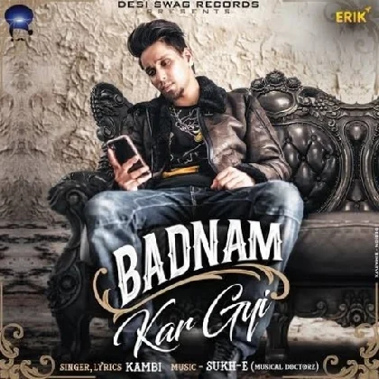 Badnam Kar Gyi - Kambi