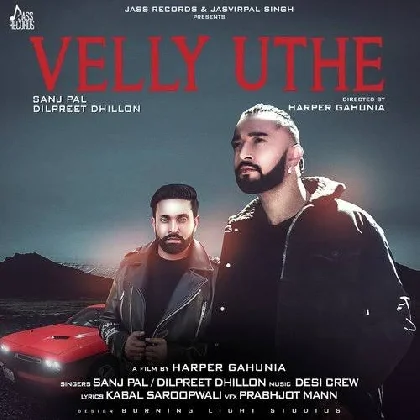 Velly Uthe - Sanj Pal