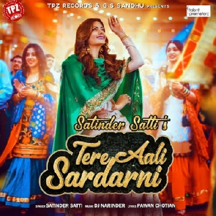 Teri Aali Sardarni - Satinder Satti