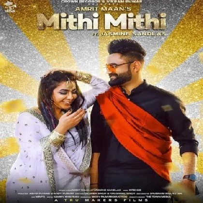 Mithi Mithi - Amrit Maan