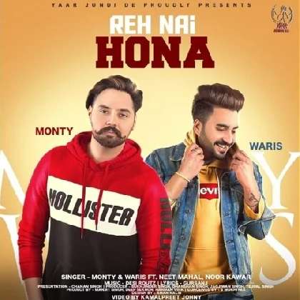 Reh Nhi Hona - Monty, Waris