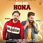 Reh Nhi Hona - Monty, Waris