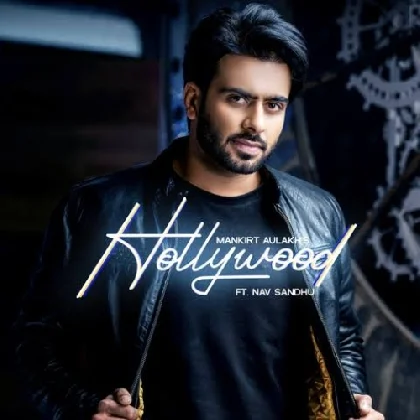 Hollywood - Mankirt Aulakh