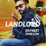 Landlord - Dilpreet Dhillon