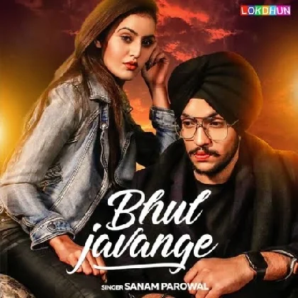 Bhull Javange - Sanam Parowal