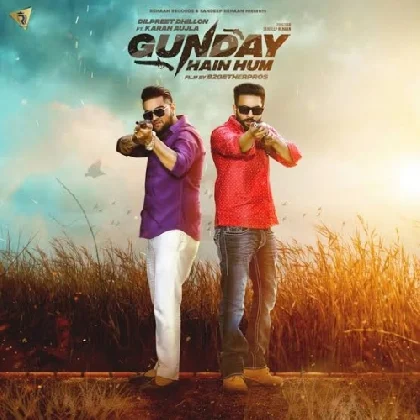 Gunday Hain Hum - Dilpreet Dhillon