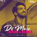 Dil Main Nahi Laona - Maninder Buttar