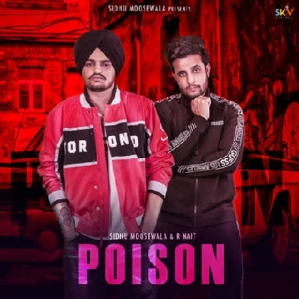 Poison - Sidhu Moose Wala, R Nait