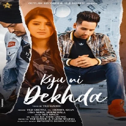 Kyu Ni Dekhda - Teji Grewal