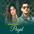 Pagal - Gurnam Bhullar