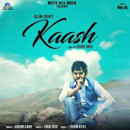 Kaash - Gulam Jugni