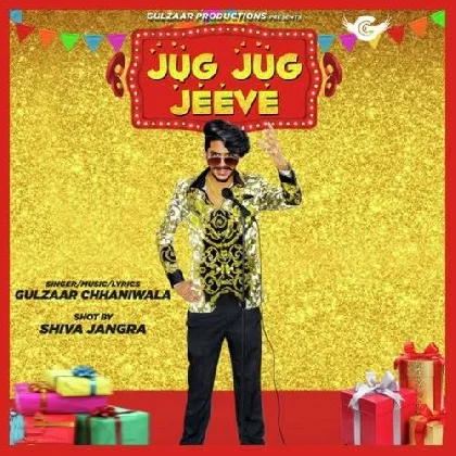 Jug Jug Jeeve - Gulzaar Chhaniwala