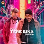 Tere Bina - Bohemia