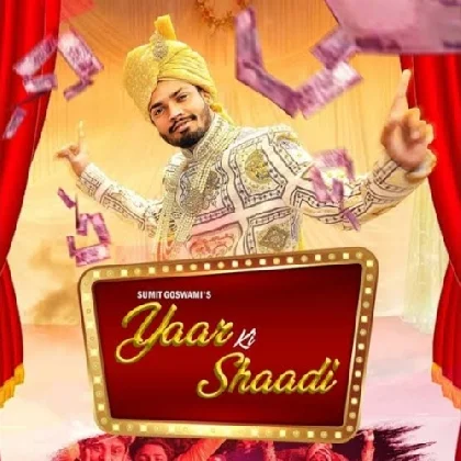 Yaar Ki Shaadi - Sumit Goswami