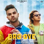 Bro Oye - Pardhaan