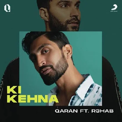 Ki Kehna - QARAN