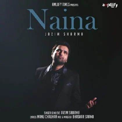 Naina - Jazim Sharma