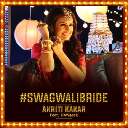 Swag Wali Bride - Akriti Kakar