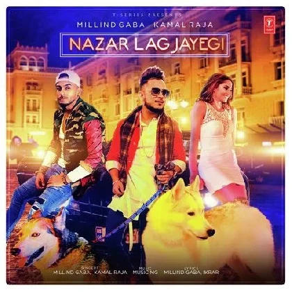 Nazar Lag Jayegi - Millind Gaba