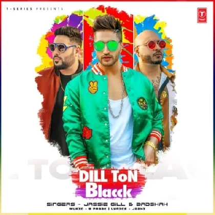 Dill Ton Blacck - Jassie Gill n Badshah