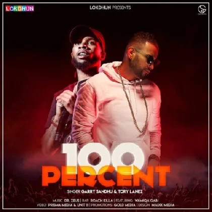 100 Percent - Garry Sandhu