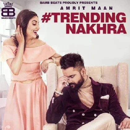 Trending Nakhra - Amrit Maan